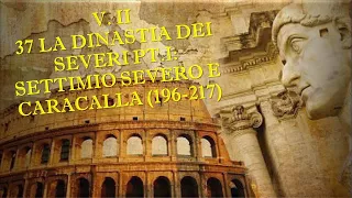 37   SETTIMIO SEVERO E CARACALLA (196-217) - VOLUME II – STORIA ROMANA