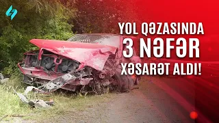 Şəkidə yol qəzasında 3 nəfər xəsarət aldı | Kanal S Xəbər