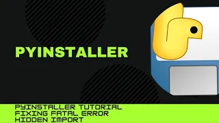 Pyinstaller Tutorial | Hooks and Hidden import  |  Converting py to exe | Fixing Fatal Error