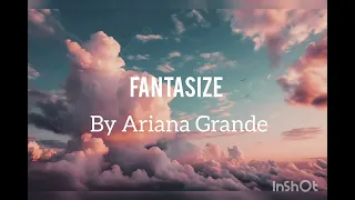Fantasize -Ariana Grande music video