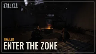 S.T.A.L.K.E.R.: Shadow of Chornobyl — Enter the Zone Trailer