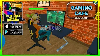 Internet Gamer Cafe Simulator Mobile Gameplay Walkthrough (Android/iOS) - Part 1