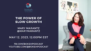 The Power of Slow Growth - Mary Marantz