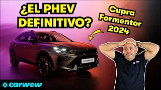 ¡PELOTAZO CUPRA FORMENTOR 2024!  PHEV con 272 CV y 120 KM ELÉCTRICOS + NUEVO "S3" con 333 CV