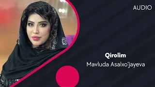 Mavluda Asalxo'jayeva - Qirolim | Мавлуда Асалхужаева - Киролим (AUDIO)