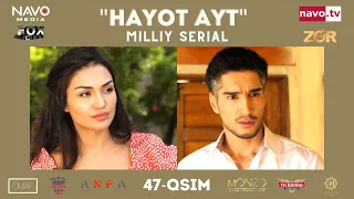 Hayot ayt (o'zbek serial) 47- qism | Ҳаёт aйт (ўзбек сериал) 47- қисм