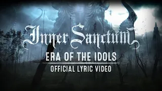 Inner Sanctum - Era of the Idols [Official Lyric Video]