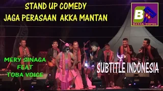 lawak batak baru - subtitle Indonesia-Stand up comedy Mery Sinaga -Jaga perasaan akka mantan