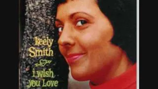 "I Wish You Love" Keely Smith