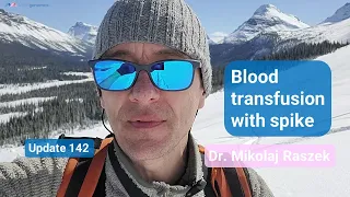 Blood transfusion with spike protein - update #142