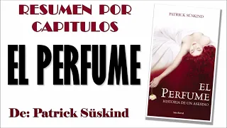 EL PERFUME, Por Patrick Süskind. Resumen en Capítulos