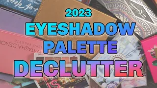 Eye Shadow Palette Collection and Declutter | 2023