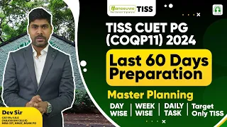TISS CUET PG (COQP11) 2024 - Last 60 Days Preparation | Master Planning | Complete Preparation