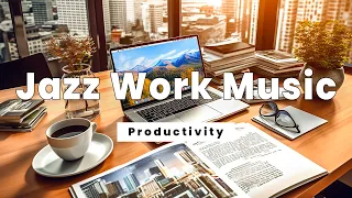 𝐉𝐚𝐳𝐳 𝐖𝐨𝐫𝐤 𝐌𝐮𝐬𝐢𝐜 | Smooth Jazz Office Background: Enhance Your Work and Study Productivity