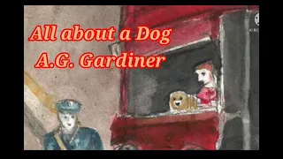 All about a Dog By A.G.Gardiner