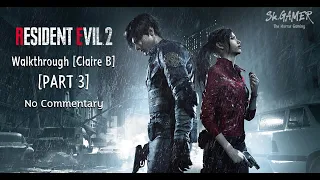 Resident Evil 2 [Claire B] | [PART 3] Walkthrough No Commentary