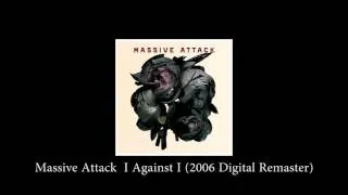 Massive Attack - I Against I (2006 Digital Remaster)