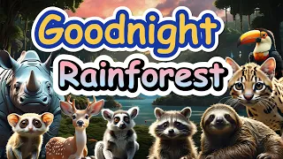 Goodnight Rainforest 🌿 Bedtime Stories for Toddlers 📚💤 with Calming Tropical Sounds 🌙✨ Animal Sound