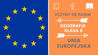 Geografia klasa 6. Unia Europejska. Uczymy się razem