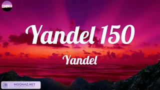 Yandel - Yandel 150 (Mix Lyric) | Rauw Alejandro & Chencho Corleone, Bad Bunny, Ozuna