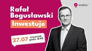 Rafał Bogusławski Inwestuje 27.07.2023