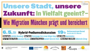 Unsere Stadt, unsere Zukunft: In Vielfalt geeint?–Wie Migration München prägt und bereichert 6.5.24