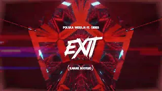 Polska Wersja - Exit ft. Gibbs (KANAR BOOTLEG)