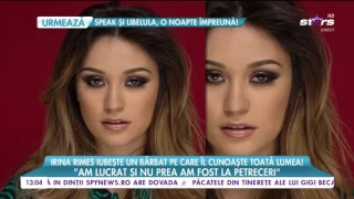 Irina RImes iubește un bărbat pe care îl cunoaște toată lumea! Am lucrat și nu prea am fost l