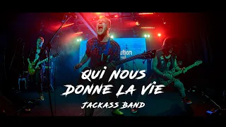 Jackass Band – Qui Nous Donne La Vie (Live Music Video)