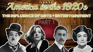 America in the 1920s: The Influence of Arts & Entertainment (Part 1)