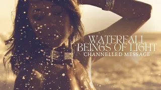 Waterfall Beings of Light Activation | Channelled Messages