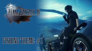 FINAL FANTASY XV OST Fishing Theme ( Reel Rumble )