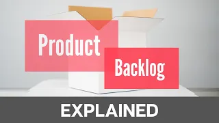 Product Backlog - Explained