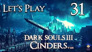 Dark Souls 3 Cinders (1.64) - Let's Play Part 31: Has Poise God Met His Match?!