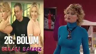 Belalı Baldız 26. Bölüm