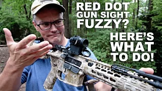 Red Dot Sight Fuzzy? Here's What to Do