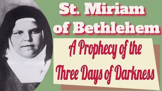 Saint Miriam Baouardy and her Prophecy of the Three Days of Darkness and the Death of the Clergy