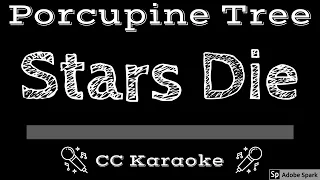 Porcupine Tree • Stars Die (CC) [Karaoke Instrumental Lyrics]
