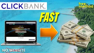 Fastest Way To Make Money On ClickBank - No Website (Step By Step)