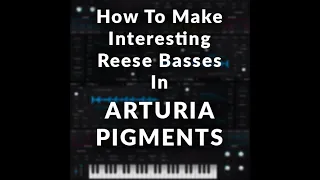 How To REESE BASS in Arturia PIGMENTS 2 | Arturia Pigments Tutorial