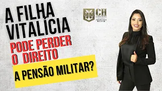 🔴A filha vitalícia pode perder a Pensão Militar? 🔴 Saiba tudo neste vídeo.✅