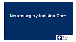 Neurosurgery Incision Care: How to care for incisions after surgery