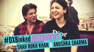 #DXBinked Interviews: Shah Rukh Khan & Anushka Sharma