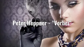 Peter Heppner - "Vorbei" lyrics song text