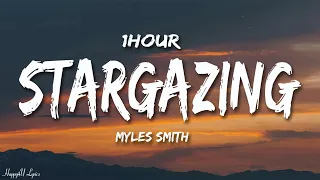 Myles Smith - Stargazing (Lyrics) [1HOUR]