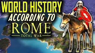 History of the World - According to ROME Total War