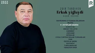 Zoir Turdiyev - Erkak yig'laydi nomli albom dasturi 2022