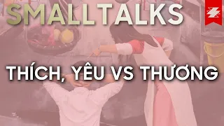 THÍCH, YÊU và THƯƠNG khác nhau thế nào? (hơi bậy) | SAMURICE SMALL TALK