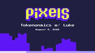 Tokenomics with Pixels CEO