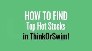 How to Find Top Hot Stocks and Movers in the Premarket on Thinkorswim